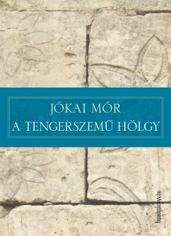 A tengerszemű hölgy (eBook, ePUB) - Jókai, Mór