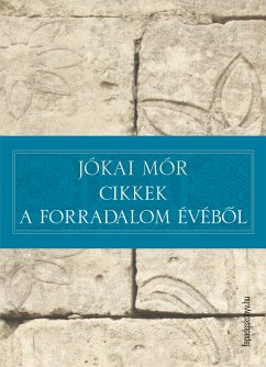 Cikkek a forradalom évéből (eBook, ePUB) - Jókai, Mór