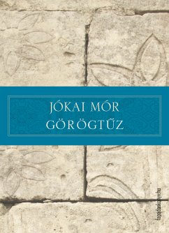 Görögtűz (eBook, ePUB) - Jókai, Mór