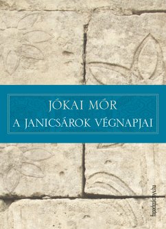 A janicsárok végnapjai (eBook, ePUB) - Jókai, Mór