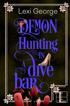 Demon Hunting in a Dive Bar (eBook, ePUB) - George, Lexi