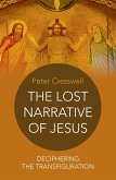 Lost Narrative of Jesus (eBook, ePUB) Lost Narrative of Jesus (eBook, ePUB)