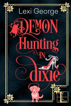 Demon Hunting in Dixie (eBook, ePUB) - George, Lexi