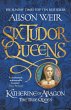 Six Tudor Queens: Katherine of Aragon,... - Bild 1