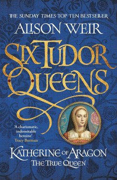 Six Tudor Queens: Katherine of Aragon, The True Queen (eBook, ePUB) - Weir, Alison