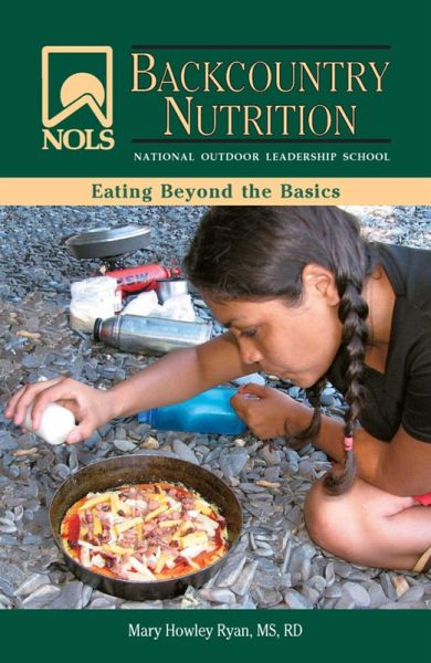 NOLS Backcountry Nutrition (eBook, ePUB)