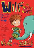Wilf the Mighty Worrier is King of the Jungle (eBook, ePUB)