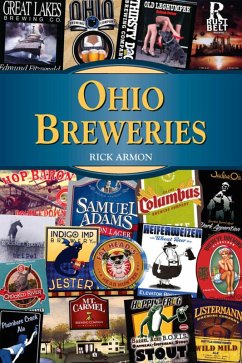 Ohio Breweries (eBook, ePUB) - Armon, Rick Ohio Breweries (eBook, ePUB) - Armon, Rick
