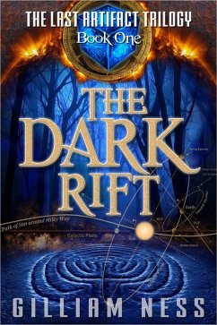 The Dark Rift (The Last Artifact Trilogy, #1) (eBook, ePUB) - Ness, Gilliam