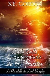 En la Orilla Ensangrentada de los Sueños: (La Pesadilla de Lord Vangley) (eBook, ePUB) - Gordon, S.e.