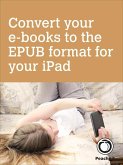 Convert your e-books to the EPUB format for your iPad (eBook, ePUB)