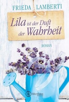 Lila ist der Duft der Wahrheit - Lamberti, Frieda