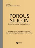 Porous Silicon: From Formation to Applications: Optoelectronics, Microelectronics, and Energy Technology Applications, Volume Three (eBook, ePUB)