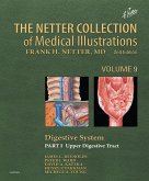 The Netter Collection of Medical Illustrations: Digestive System: Part I - The Upper Digestive Tract (eBook, ePUB) The Netter Collection of Medical Illustrations: Digestive System: Part I - The Upper Digestive Tract (eBook, ePUB)