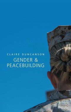 Gender and Peacebuilding (eBook, ePUB) - Duncanson, Claire