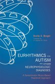Eurhythmics for Autism and Other Neurophysiologic Diagnoses (eBook, ePUB)