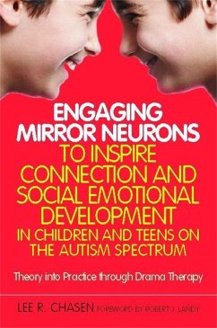 Engaging Mirror Neurons to Inspire Connection and Social Emotional Development in Children and Teens on the Autism Spectrum (eBook, ePUB) - Chasen, Lee R.