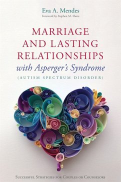 Marriage and Lasting Relationships with Asperger's Syndrome (Autism Spectrum Disorder) (eBook, ePUB) - Mendes, Eva A.