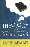 Theology You Can Really Understand (eBook, ePUB) Theology You Can Really Understand (eBook, ePUB)