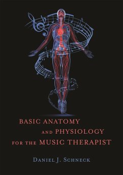 Basic Anatomy and Physiology for the Music Therapist (eBook, ePUB) - Schneck, Daniel J.