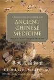 Foundations of Theory for Ancient Chinese Medicine (eBook, ePUB)