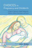 Choices in Pregnancy and Childbirth (eBook, ePUB)