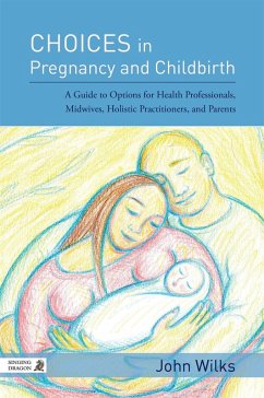 Choices in Pregnancy and Childbirth (eBook, ePUB) - Wilks, John