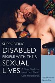 Supporting Disabled People with their Sexual Lives (eBook, ePUB)