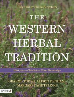 The Western Herbal Tradition (eBook, ePUB) - Tobyn, Graeme; Denham, Alison; Whitelegg, Midge