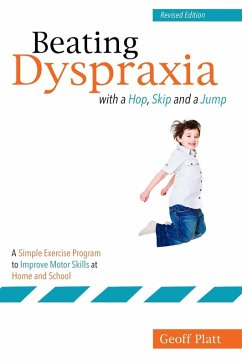 Beating Dyspraxia with a Hop, Skip and a Jump (eBook, ePUB) - Platt, Geoffrey