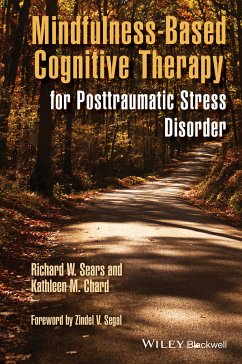 Mindfulness-Based Cognitive Therapy for Posttraumatic Stress Disorder (eBook, PDF) - Sears, Richard W.; Chard, Kathleen M.