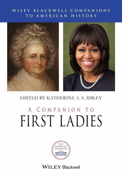 A Companion to First Ladies (eBook, PDF) A Companion to First Ladies (eBook, PDF)