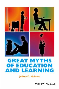 Great Myths of Education and Learning (eBook, PDF) - Holmes, Jeffrey D.