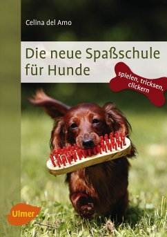 Die neue Spaßschule für Hunde (eBook, PDF) - Del Amo, Celina
