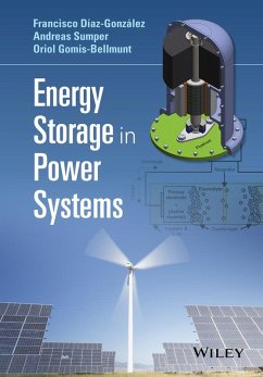 Energy Storage in Power Systems (eBook, ePUB) - Díaz-González, Francisco; Sumper, Andreas; Gomis-Bellmunt, Oriol