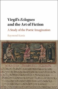 Virgil's Eclogues and the Art of Fiction (eBook, PDF) - Kania, Raymond