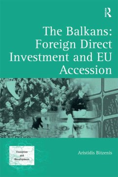 The Balkans: Foreign Direct Investment and EU Accession (eBook, PDF) - Bitzenis, Aristidis