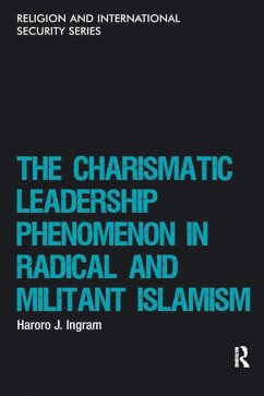 The Charismatic Leadership Phenomenon in Radical and Militant Islamism (eBook, PDF) - Ingram, Haroro J.