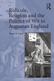 Ridicule, Religion and the Politics of Wit in Augustan England (eBook, ePUB)