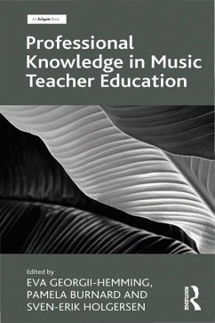 Professional Knowledge in Music Teacher Education (eBook, PDF) - Burnard, Pamela