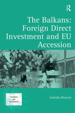 The Balkans: Foreign Direct Investment and EU Accession (eBook, ePUB) - Bitzenis, Aristidis