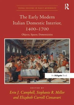 The Early Modern Italian Domestic Interior, 1400-1700 (eBook, ePUB)