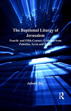 The Baptismal Liturgy of Jerusalem (eBook, PDF) - Day, Juliette