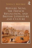 Refugee Nuns, the French Revolution, and British Literature and Culture (eBook, ePUB)