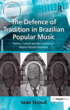 The Defence of Tradition in Brazilian Popular Music (eBook, ePUB) - Stroud, Sean