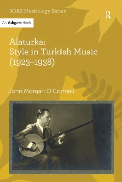 Alaturka: Style in Turkish Music (1923-1938) (eBook, ePUB) - O'Connell, John Morgan