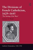 The Divisions of French Catholicism, 1629-1645 (eBook, PDF)