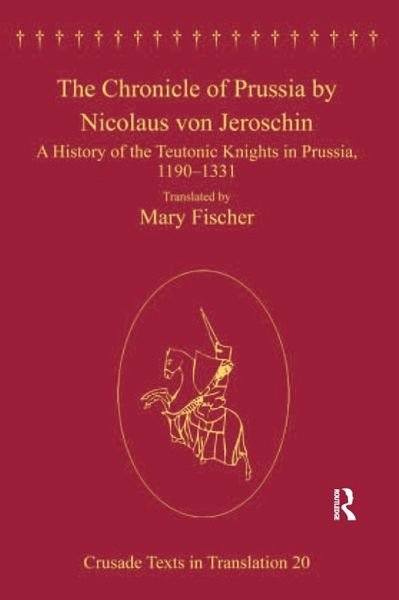 The Chronicle of Prussia by Nicolaus von Jeroschin (eBook, ePUB) The Chronicle of Prussia by Nicolaus von Jeroschin (eBook, ePUB)