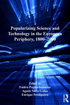 Popularizing Science and Technology in the European Periphery, 1800-2000 (eBook, PDF) - Papanelopoulou, Faidra