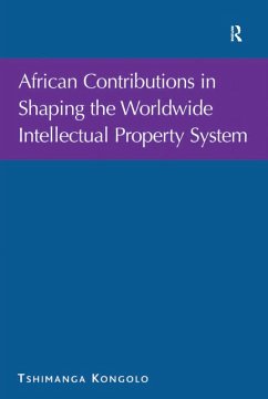 African Contributions in Shaping the Worldwide Intellectual Property System (eBook, PDF) - Kongolo, Tshimanga